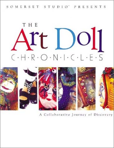 The Art Doll Chronicles: A Collaborative Journey of Discovery Hobbies & Crafts