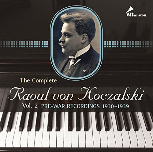 The Complete Raoul von Koczalski Vol. 2: Pre-War Recordings, 1930-1939 cd
