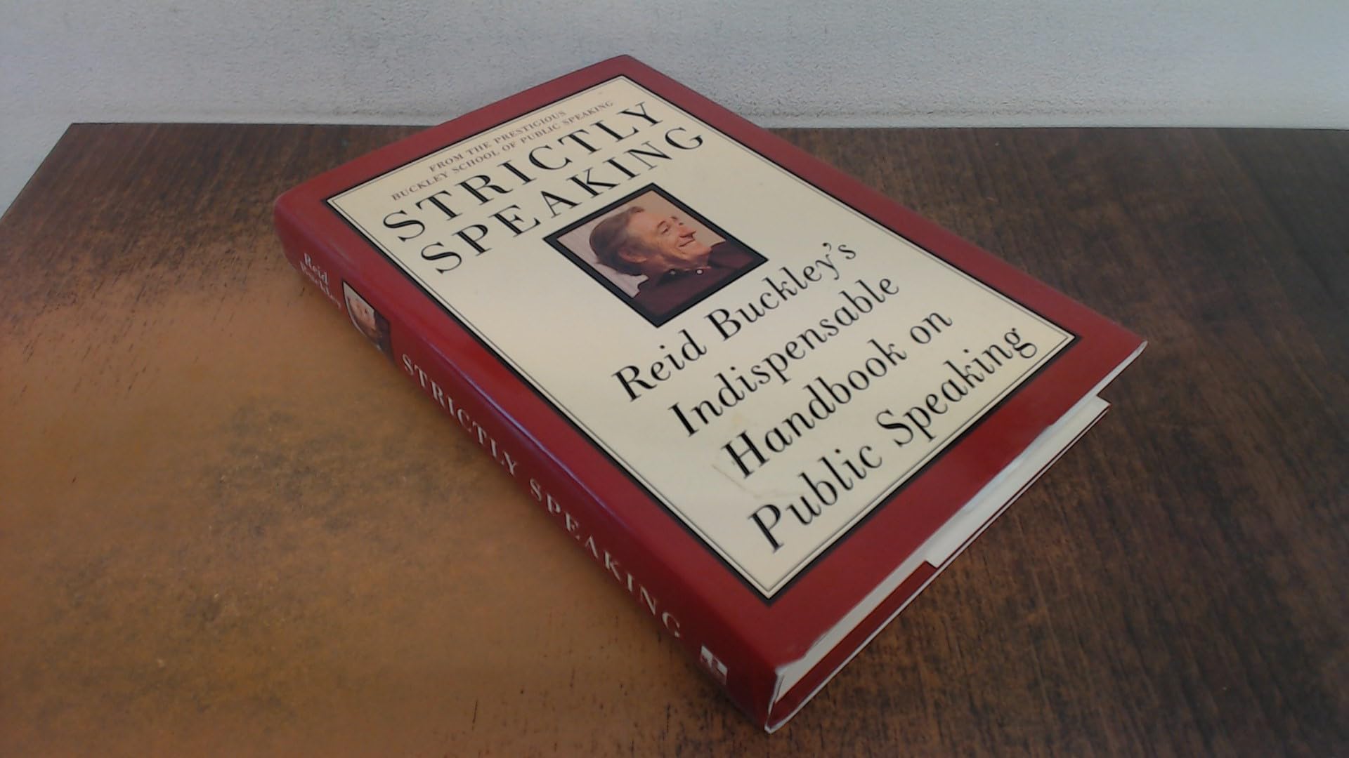 Strictly Speaking: Reid Buckley's Indispensable Handbook on Public Speaking book