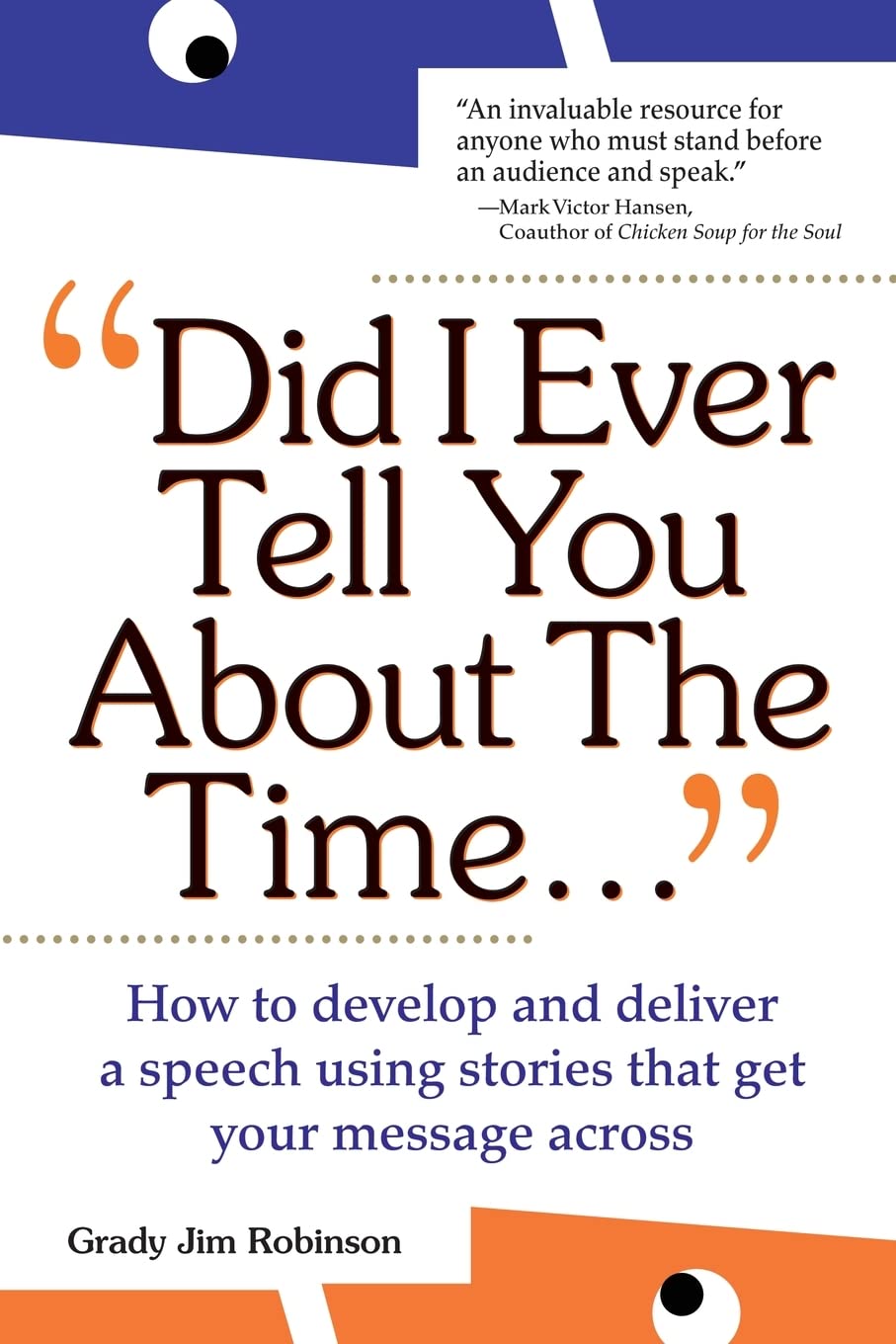 Did I Ever Tell You about the Time...Using the Power of Stories to Persuade & Captivate Any Audience Social Sciences