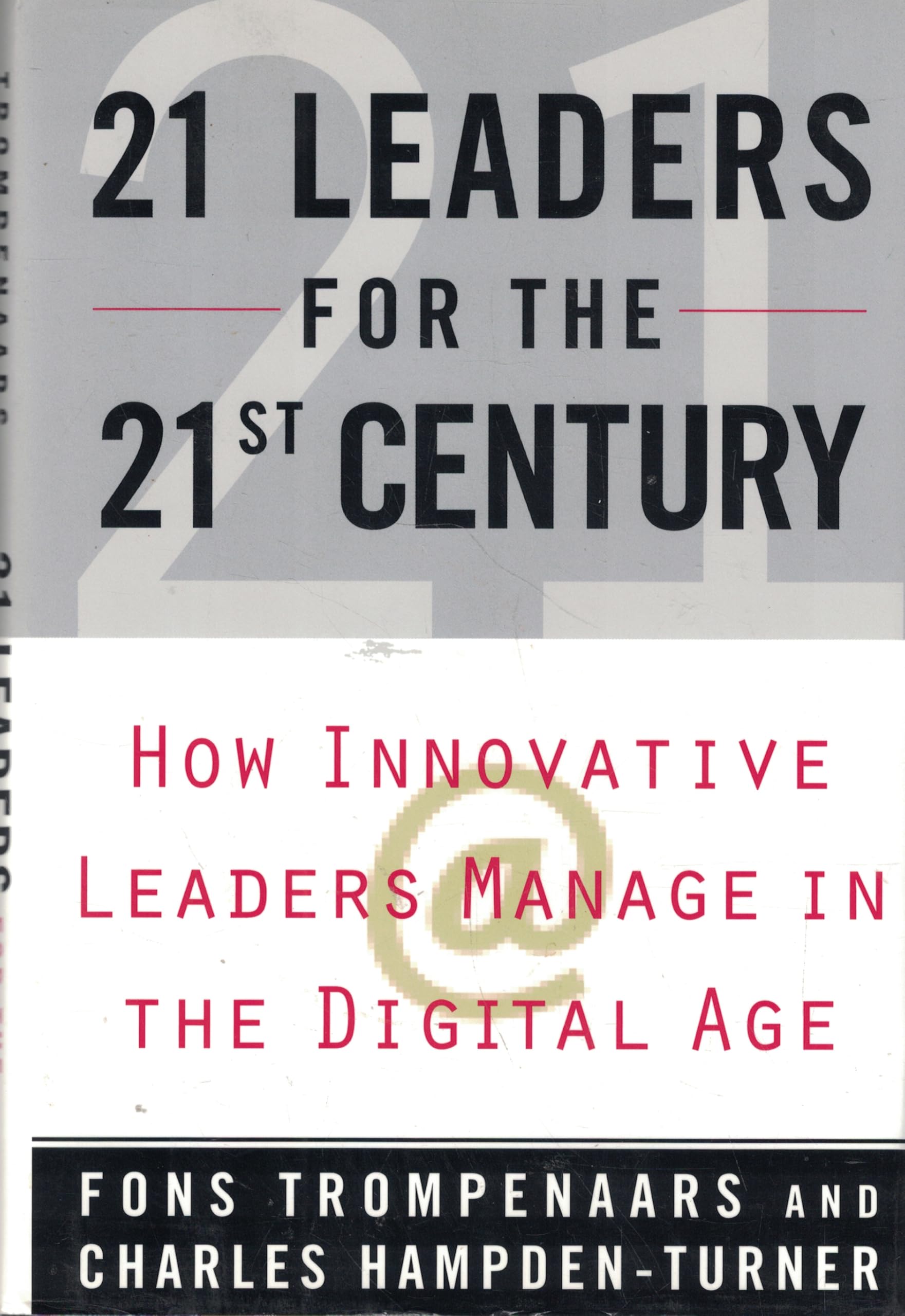 21 Leaders for the 21st Century: How Innovative Leaders Manage in the Digital Age Business, Finance & Career