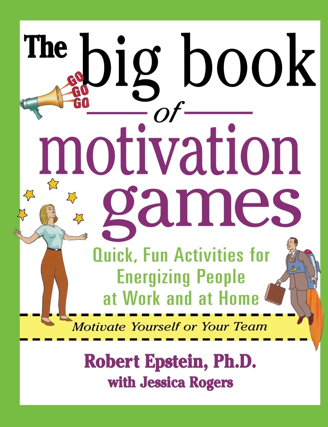 The Big Book of Motivation Games: Quick, Fun Activities for Energizing People at Work and at Home (The Big Book of Business Games Series) Business, Finance & Career