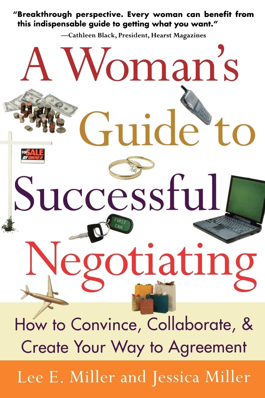 A Woman's Guide to Successful Negotiating: How to Convince, Collaborate, & Create Your Way to Agreement Business, Finance & Career