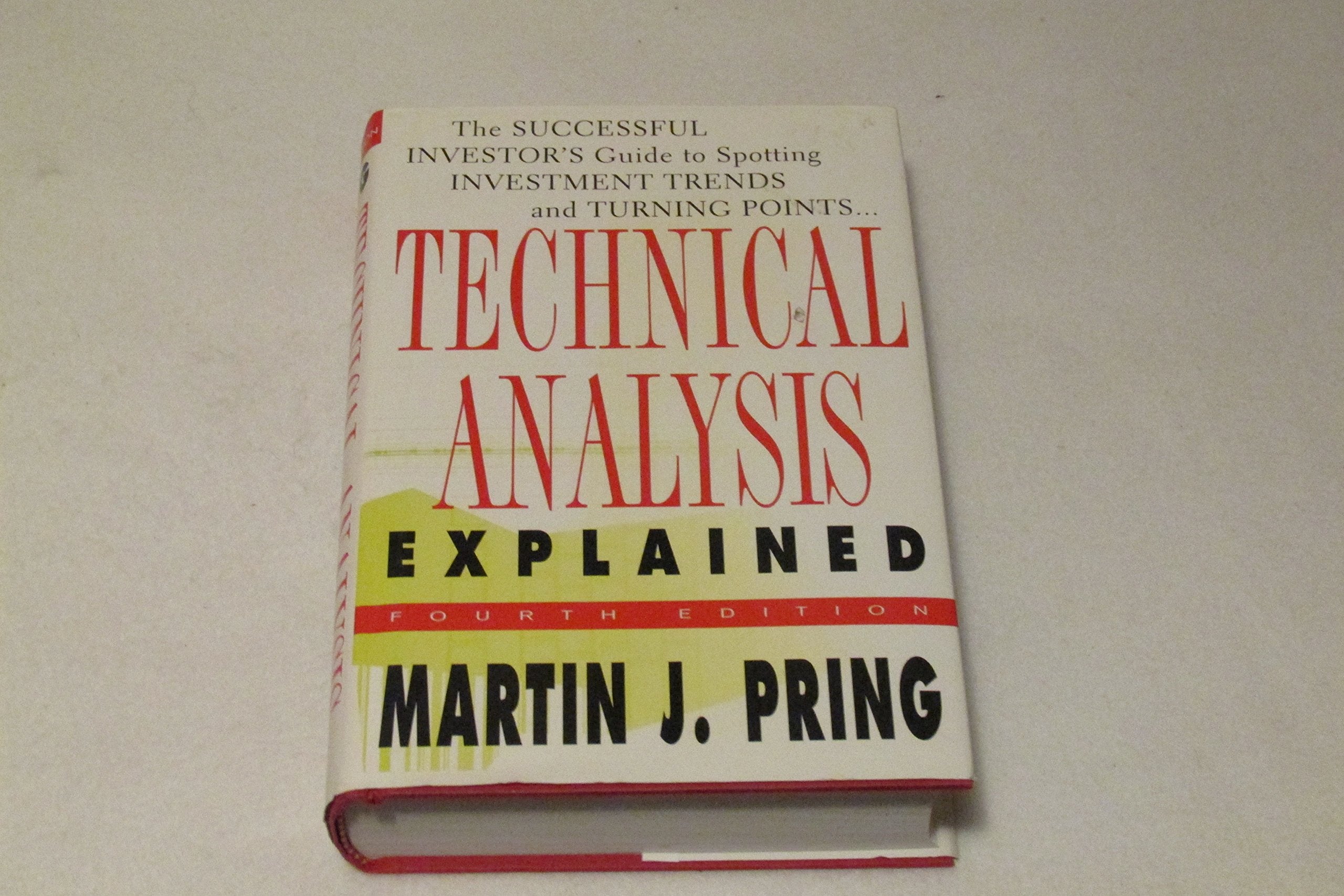 Technical Analysis Explained: The Successful Investor's Guide to Spotting Investment Trends and Turning Points Business, Finance & Career