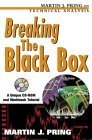 Breaking the Black Box: Learn How to Design, Test, and Apply Mechanical Trading Systems Using Profitiable Examples (Martin J. Pring on Technical Analysis Series) Business, Finance & Career
