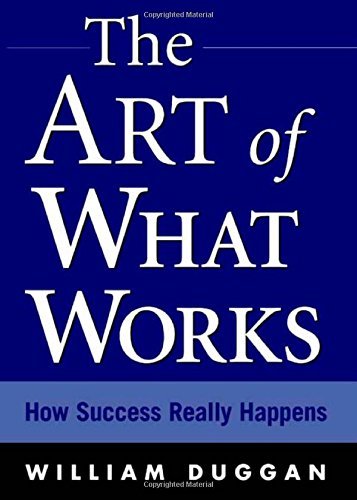 The Art of What Works: How Success Really Happens book