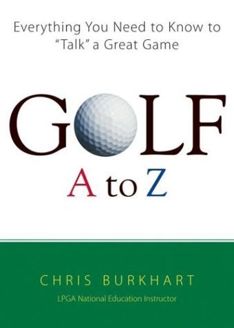 Golf A to Z: Everything You Need to Know to Talk a Great Game Leisure & Fun