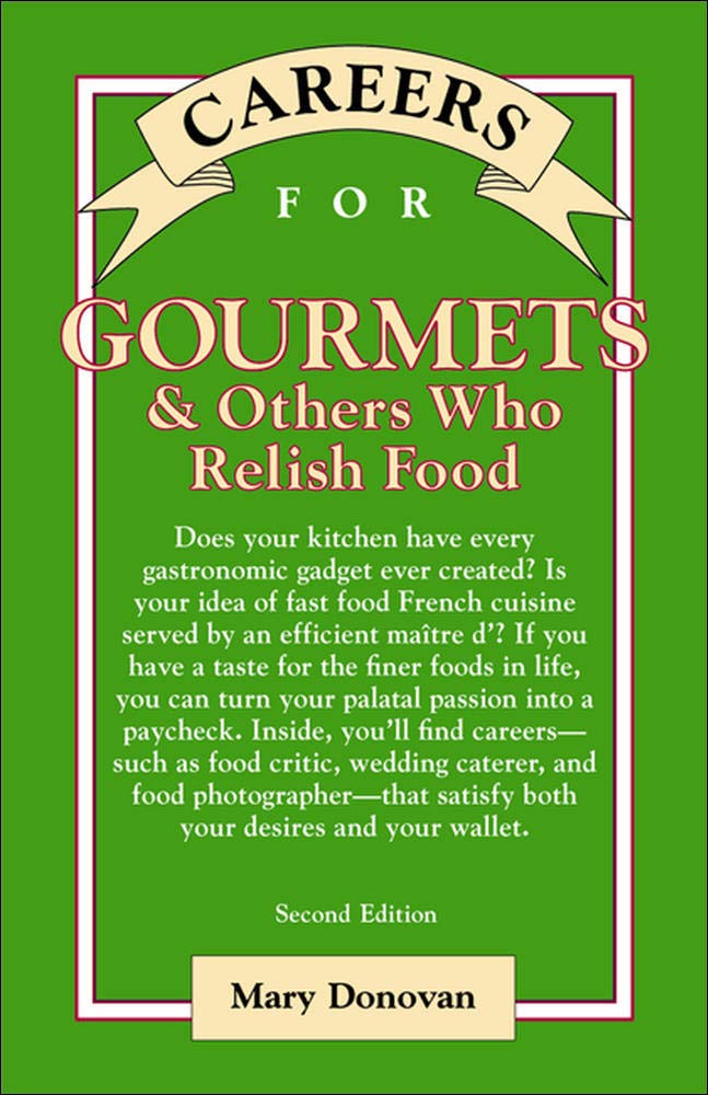 Careers for Gourmets & Others Who Relish Food, Second Edition Business, Finance & Career