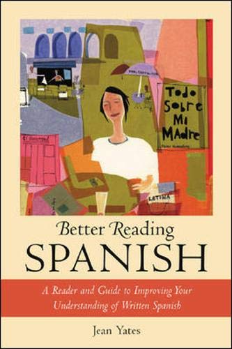 Better Reading Spanish: A Reader and Guide to Improving Your Understanding of Written Spanish book
