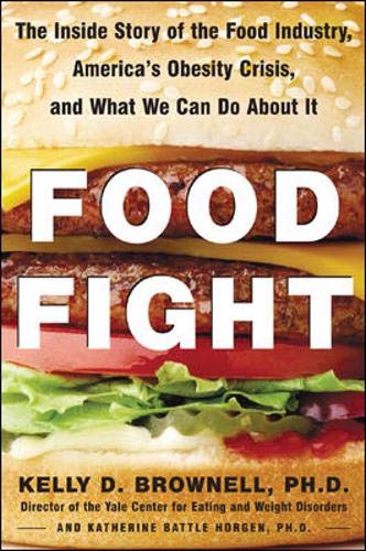 Food Fight: The Inside Story of the Food Industry, America's Obesity Crisis, and What We Can Do About It Health, Nutrition & Fitness