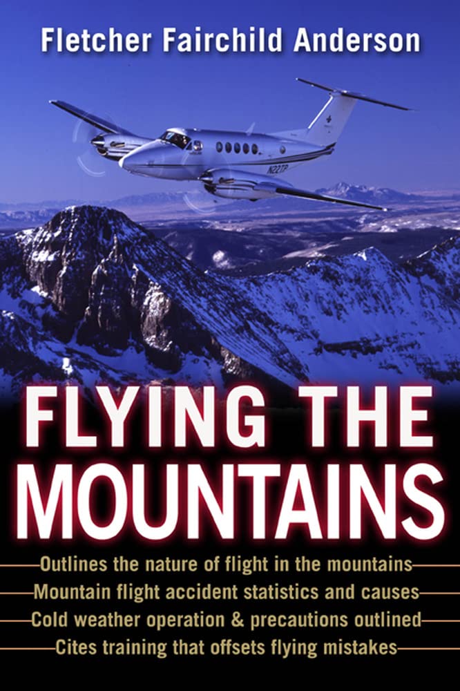 Flying the Mountains: A Training Manual for Flying Single-Engine Aircraft book
