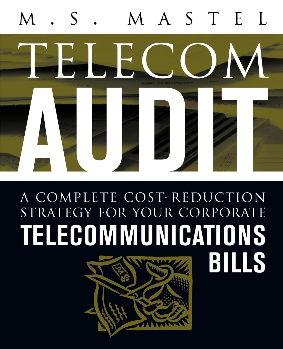 Telecom Audit: A Complete Cost-Reduction Strategy for Your Corporate Telecommunications Bills Business, Finance & Career
