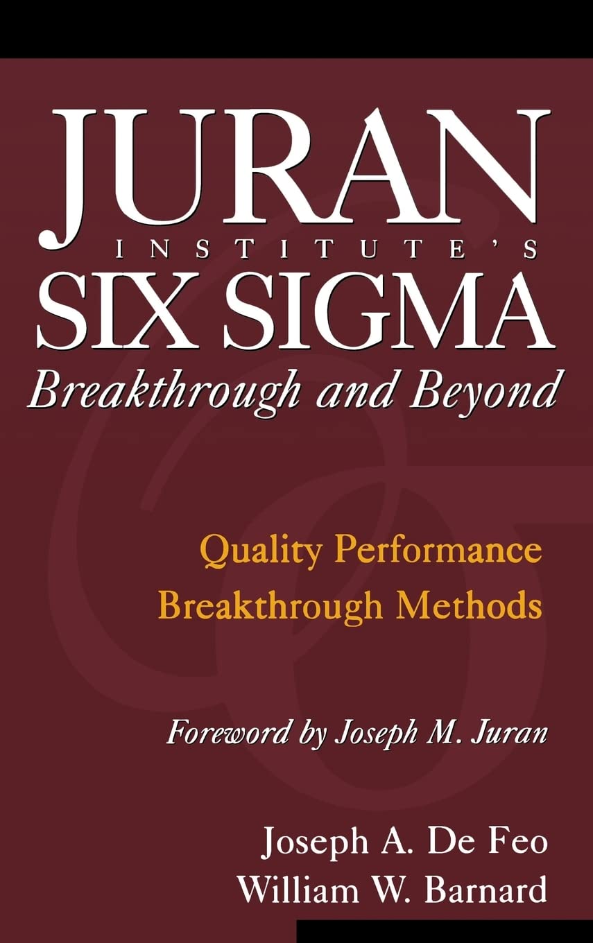 Juran Institute's Six SIGMA Breakthrough and Beyond: Quality Performance Breakthrough Methods Business, Finance & Career