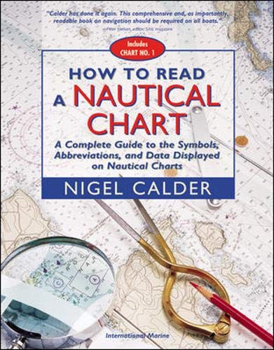 How to Read a Nautical Chart: A Complete Guide to the Symbols, Abbreviations, and Data Displayed on Nautical Charts book