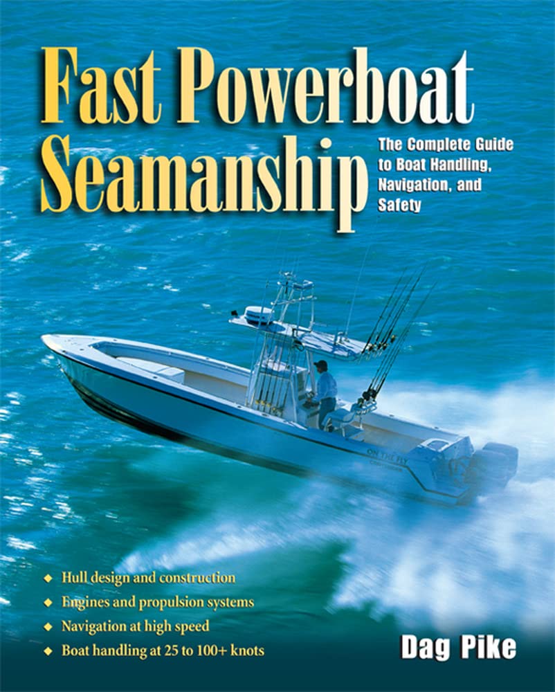 Fast Powerboat Seamanship: The Complete Guide to Boat Handling, Navigation, and Safety Leisure & Fun