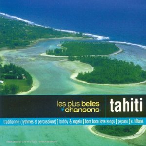 Les Plus Belles Chansons : Tahiti Music