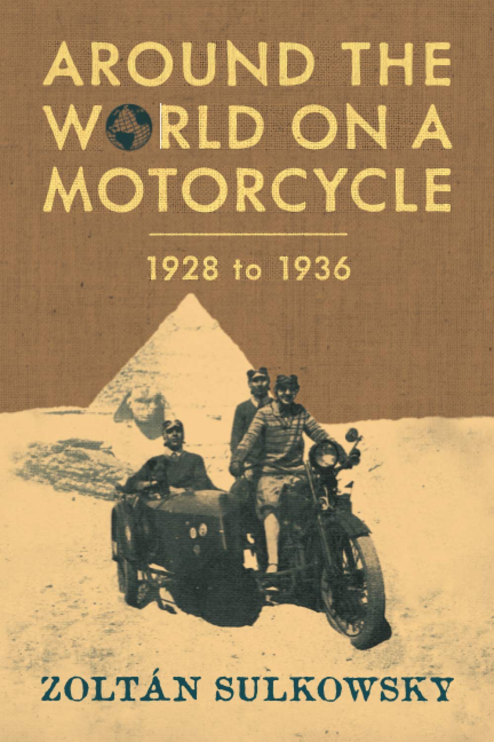 Around the World on a Motorcycle: 1928 to 1936 Leisure, Home & Garden