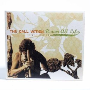 The call within honor all life Lei Ohu Ryder Music