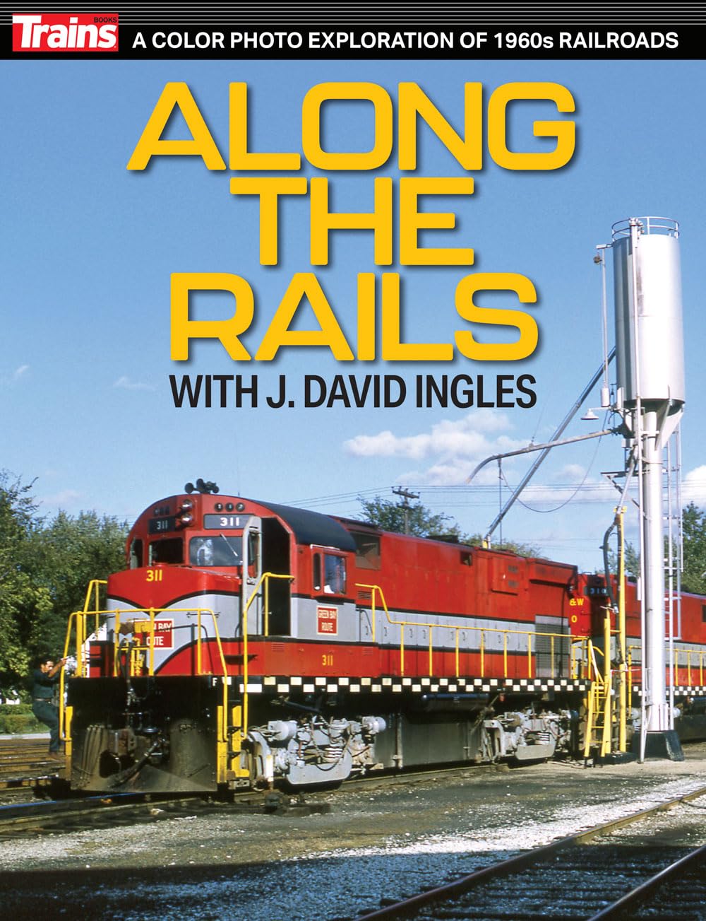 Along the Rails with J David Ingles Business & Technology