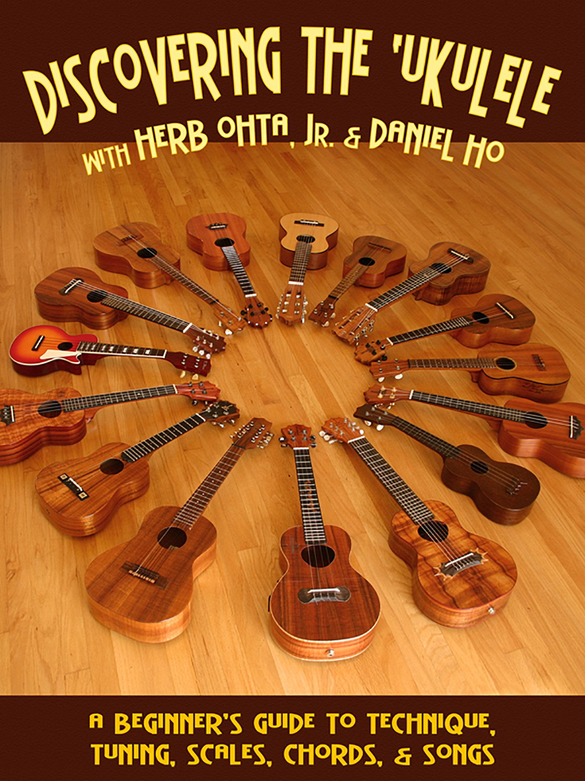 Discovering the Ukulele: A Beginner's Guide to Technique, Tuning, Scales, Chords & Songs Sheet Music