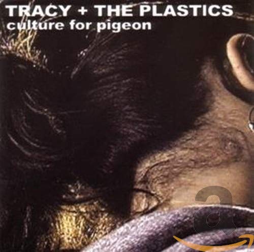 Tracy and the plastics - culture for pigeons cd