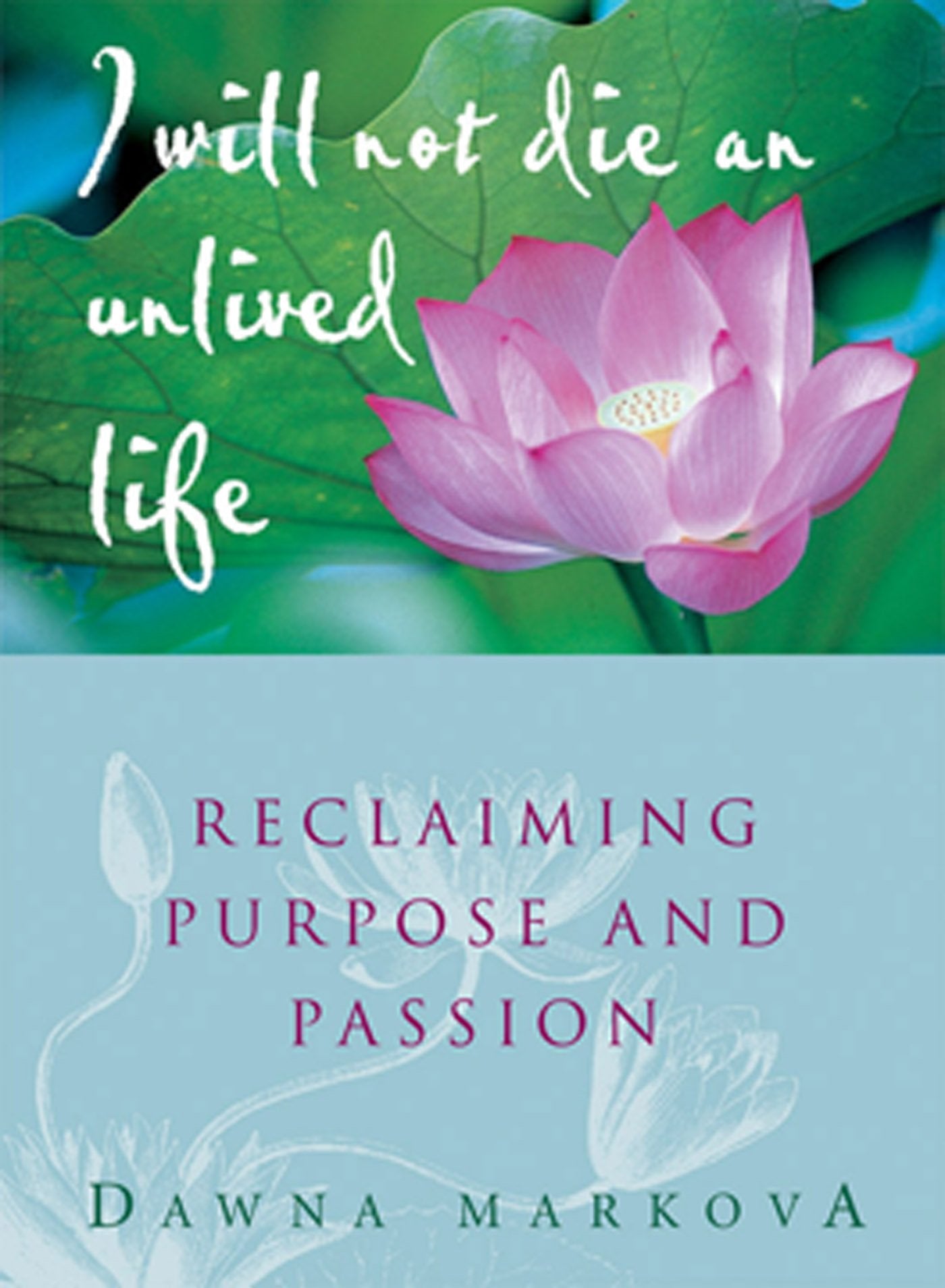 I Will Not Die an Unlived Life: Reclaiming Purpose and Passion (For Readers of The Purpose Driven Life) Inspiring women