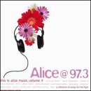 Alice @ 97.3: This Is Alice Music 4 Alternative & Indie