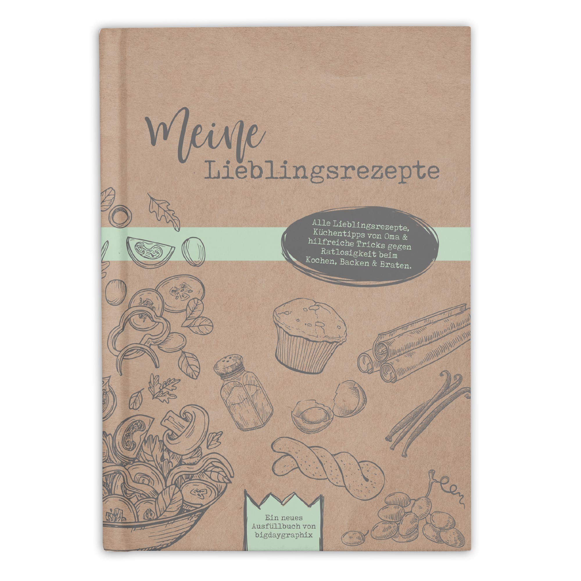 bigdaygraphix XXL DIN A4 Rezeptbuch zum Selberschreiben und Ausfüllen I Meine Lieblingsrezepte I Hardcover mit Inhaltsverzeichnis I hilfreiche Einheitentabellen & einem eingetragenen Rezept Books
