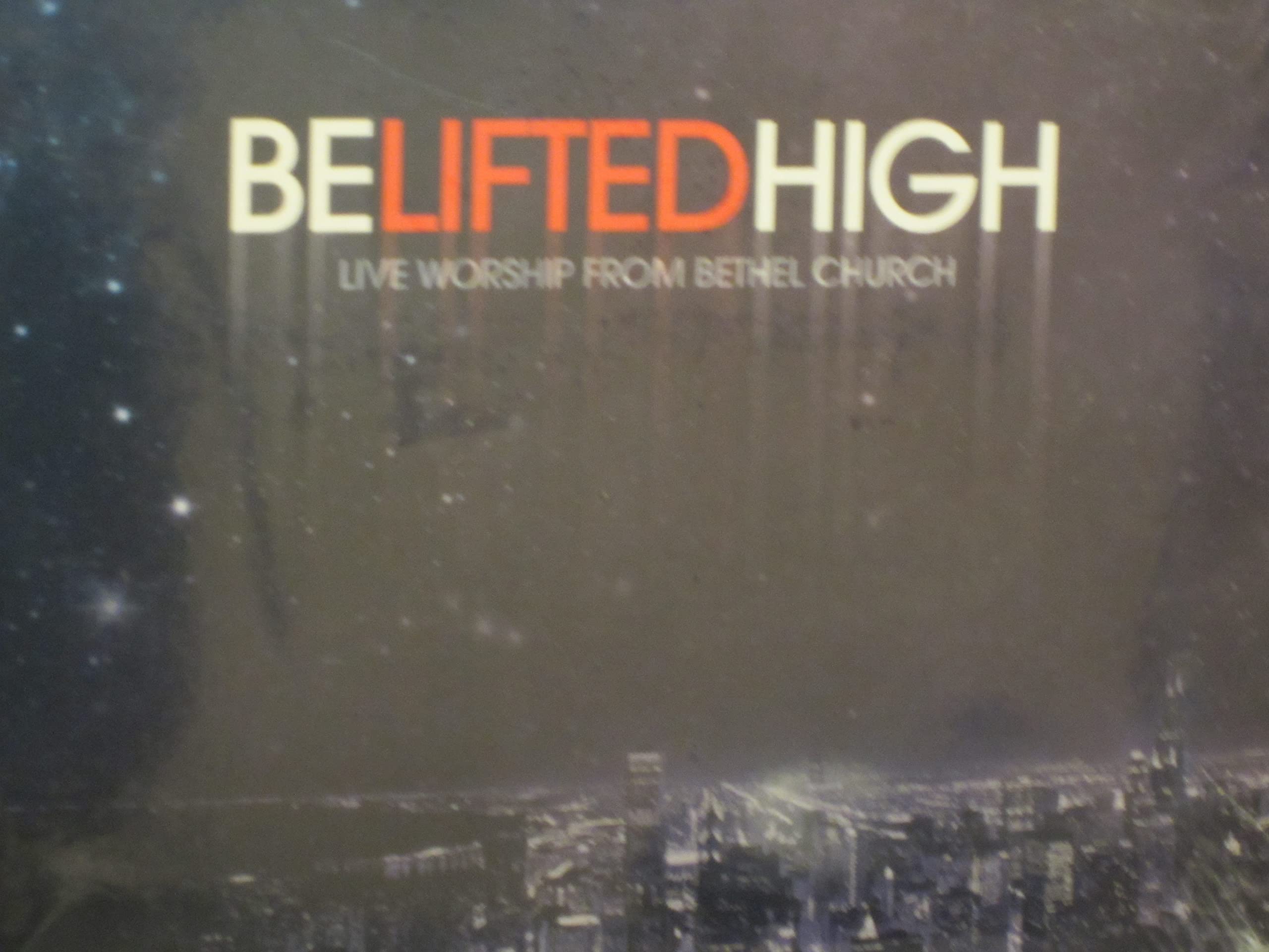Bethel Church - Be Lifted High Music