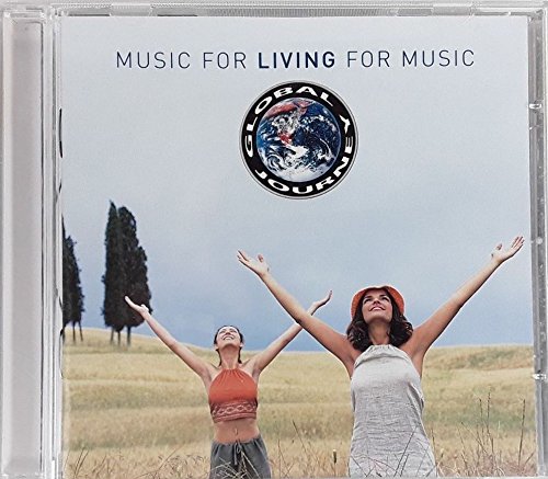 MUSIC FOR LIVING FOR MUSIC - Global journey Music