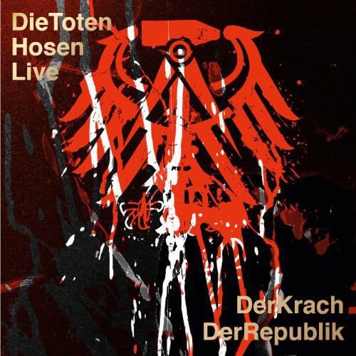 Die Toten Hosen Live: Der Krach der Republik Rock