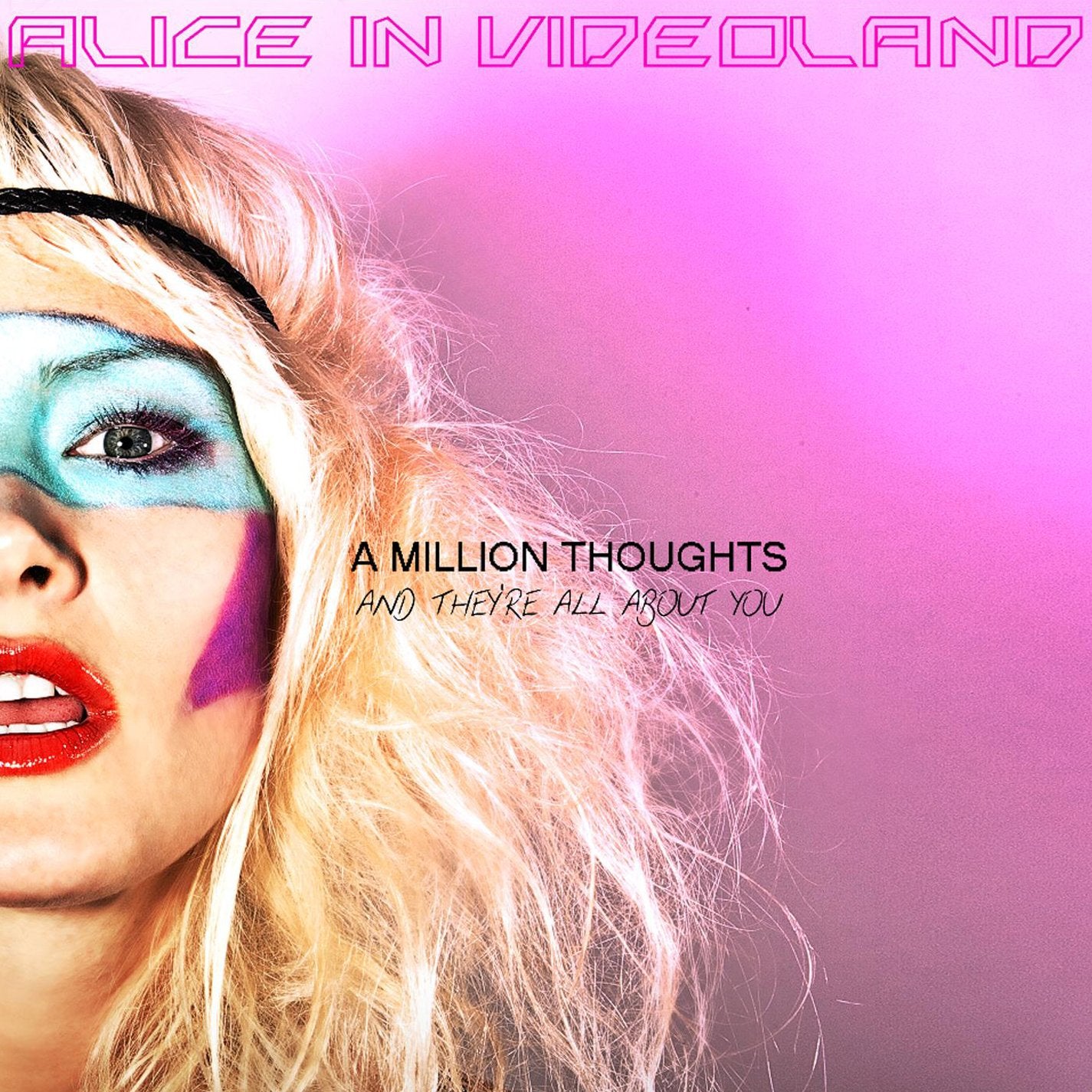 Alice In Videoland - A Million Thoughts, And They're All About You Alternative & Indie