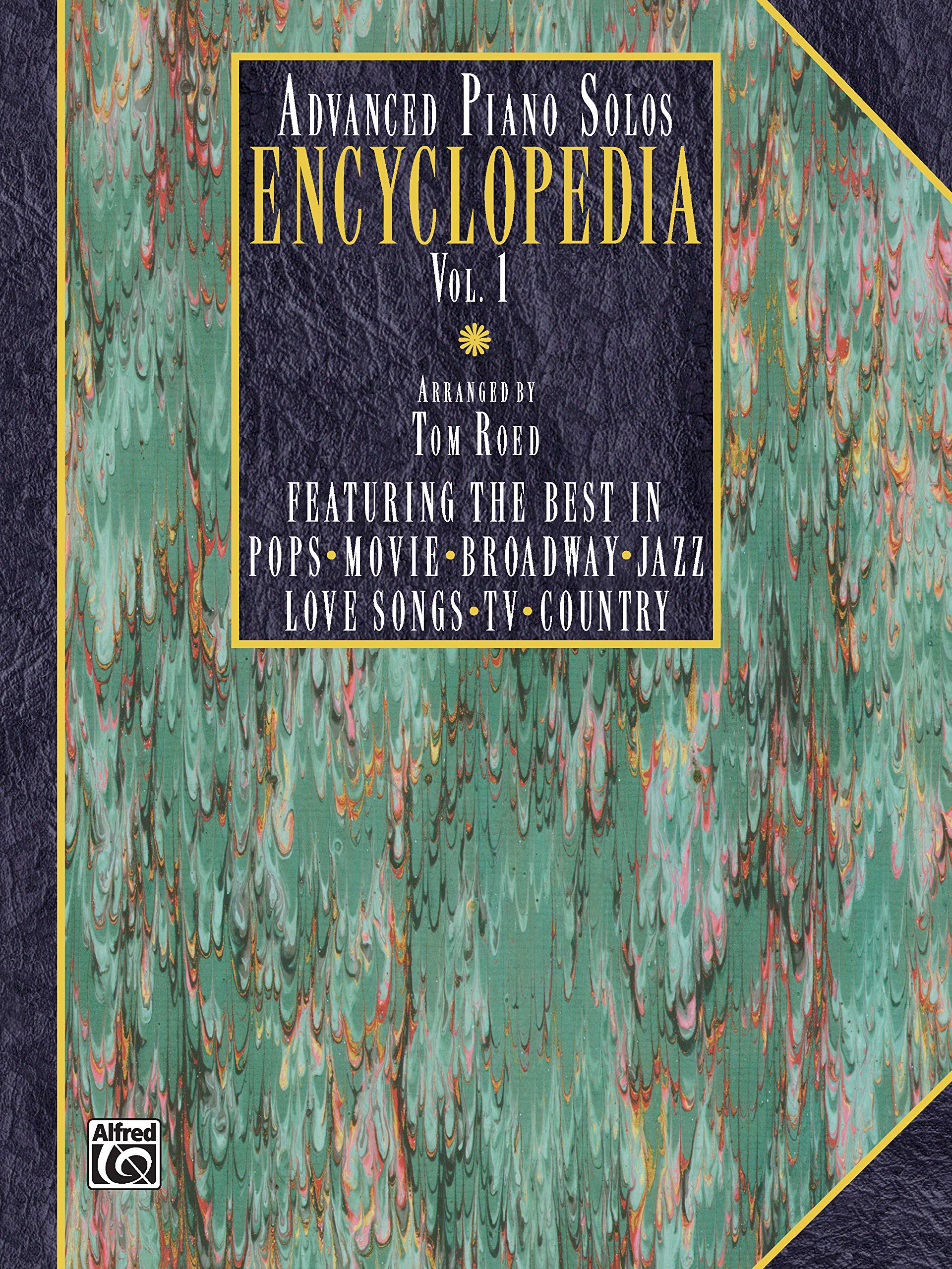 Advanced Piano Solos Encyclopedia, Volume 1: Featuring the Best in Pops * Movie * Broadway * Jazz * Love Songs * TV * Country Social Sciences