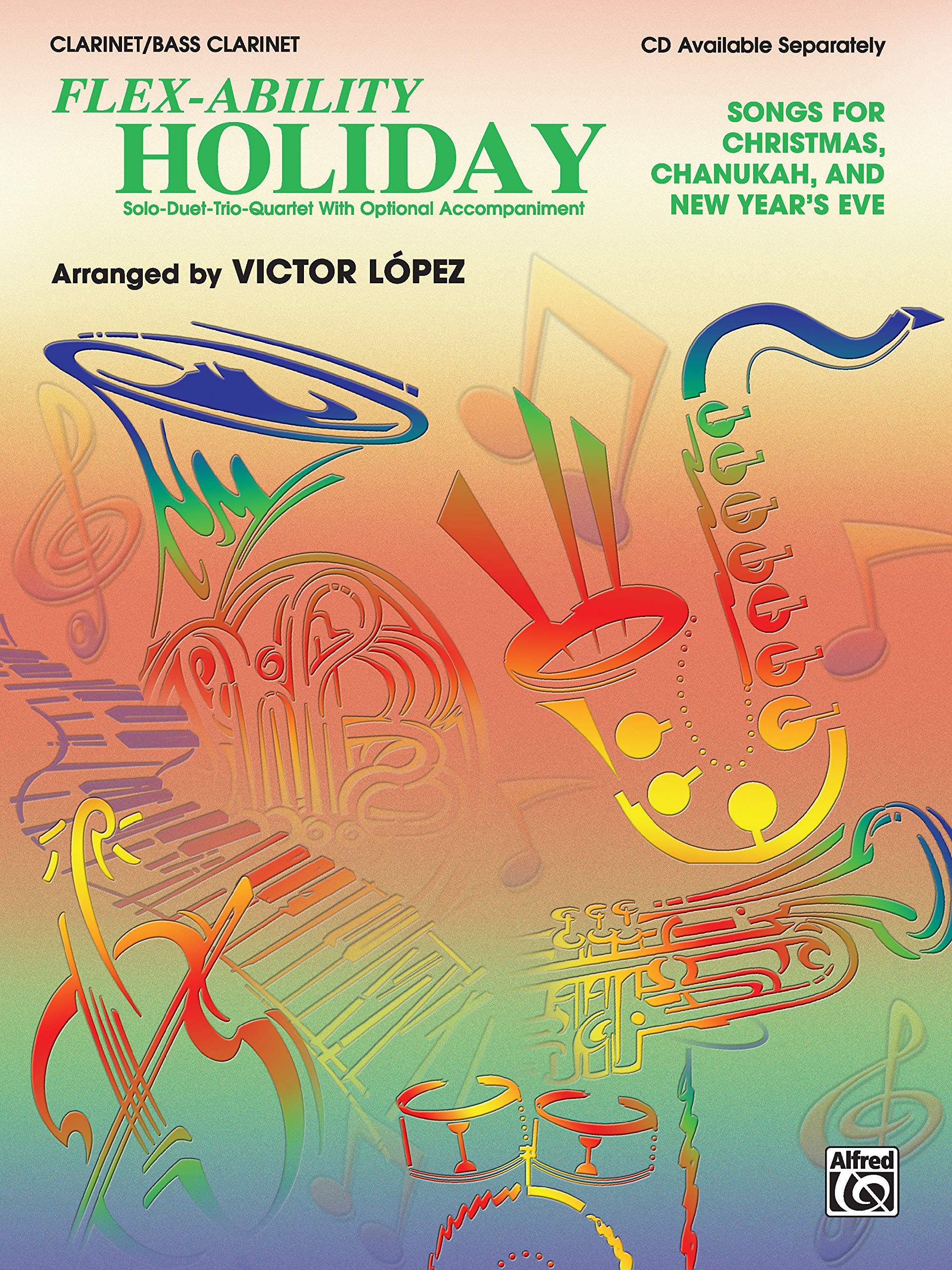 Flex-Ability Holiday -- Solo-Duet-Trio-Quartet with Optional Accompaniment: Clarinet/Bass Clarinet (Flex-ability Series) Social Sciences