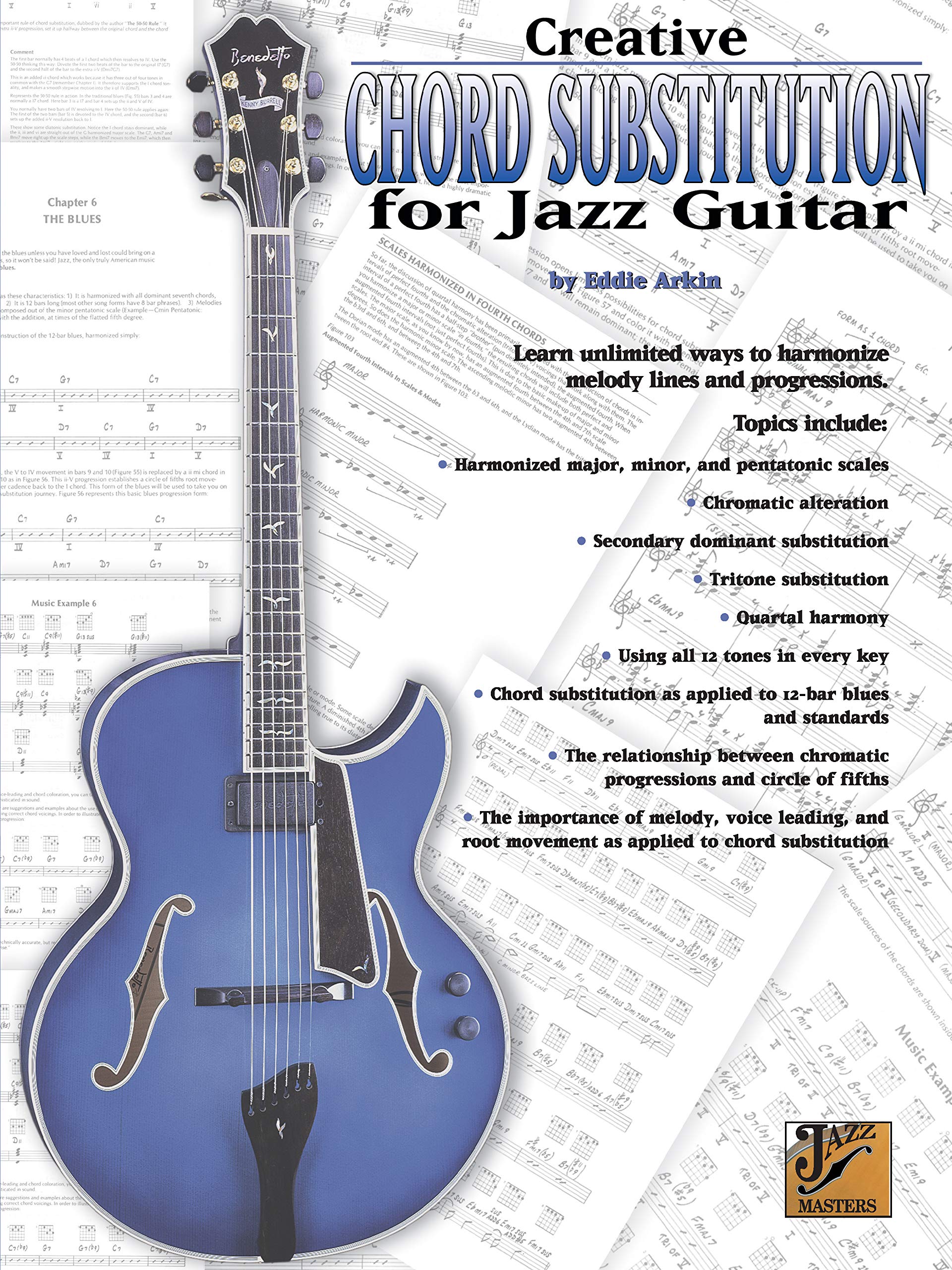 Creative Chord Substitution for Jazz Guitar: Learn Unlimited Ways to Harmonize Melody Lines and Progressions (Jazz Masters Series) Social Sciences