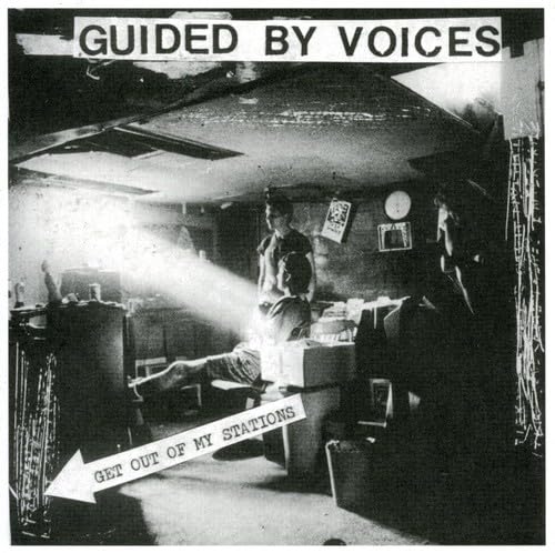 Guided By Voices - Get Out Of My Station Alternative & Indie