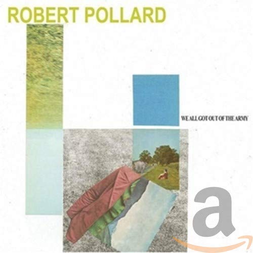 Robert Pollard - We All Got Out Of The Alternative & Indie