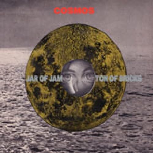 Cosmos - Jar Of Jam Ton Of Bricks Alternative & Indie