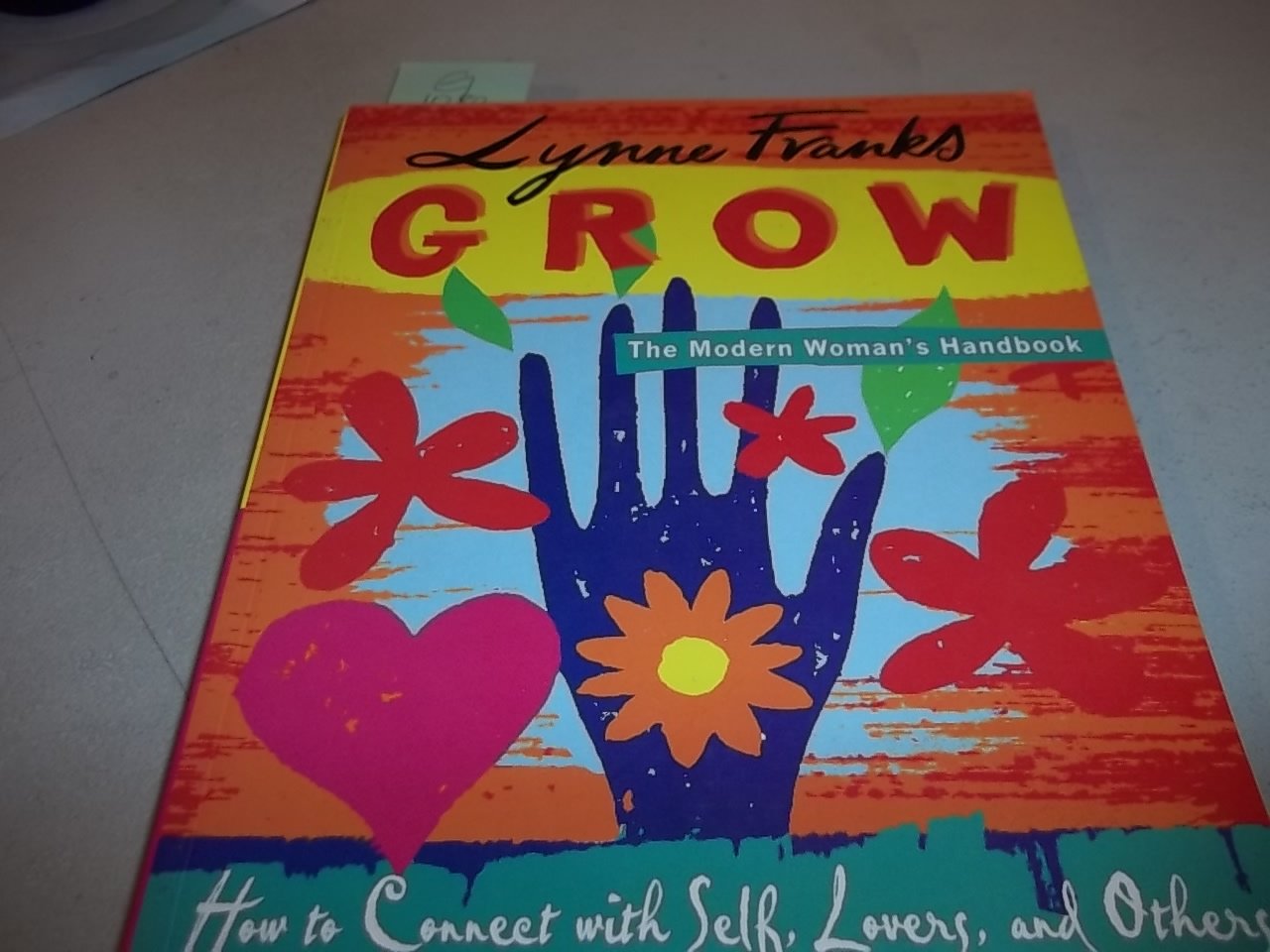 Grow: The Modern Woman's Handbook : How to Connect With Self, Lovers, and Others Books