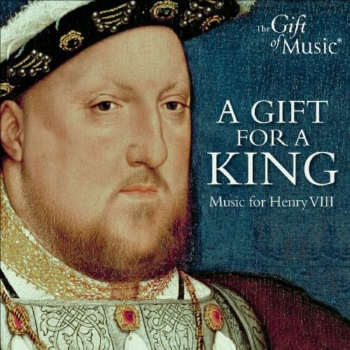 A Gift for a King - Musik für Heinrich VIII. Classical