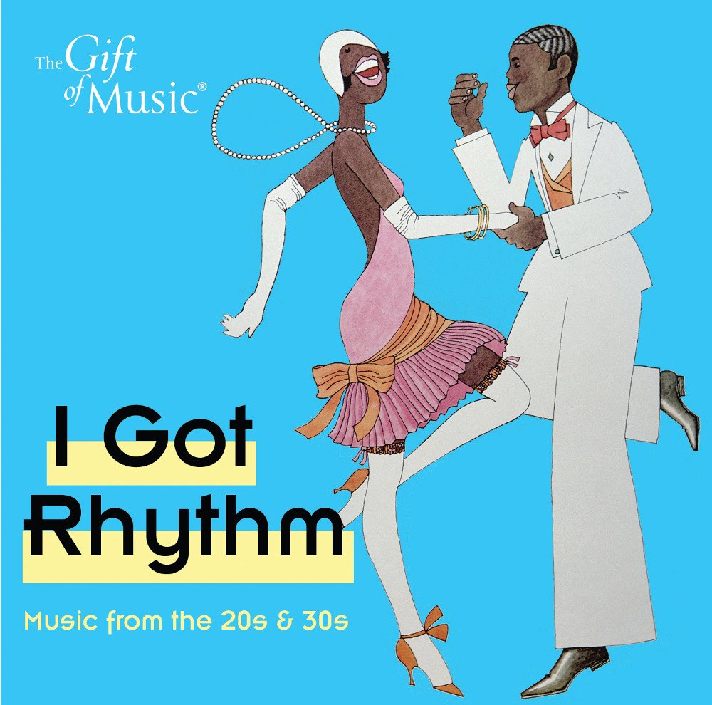 I  got Rhythm-Music from the 20s and 30s Classical