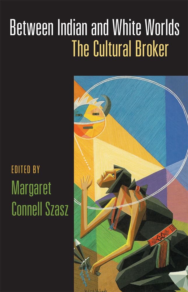 Between Indian and White Worlds: The Cultural Broker General education