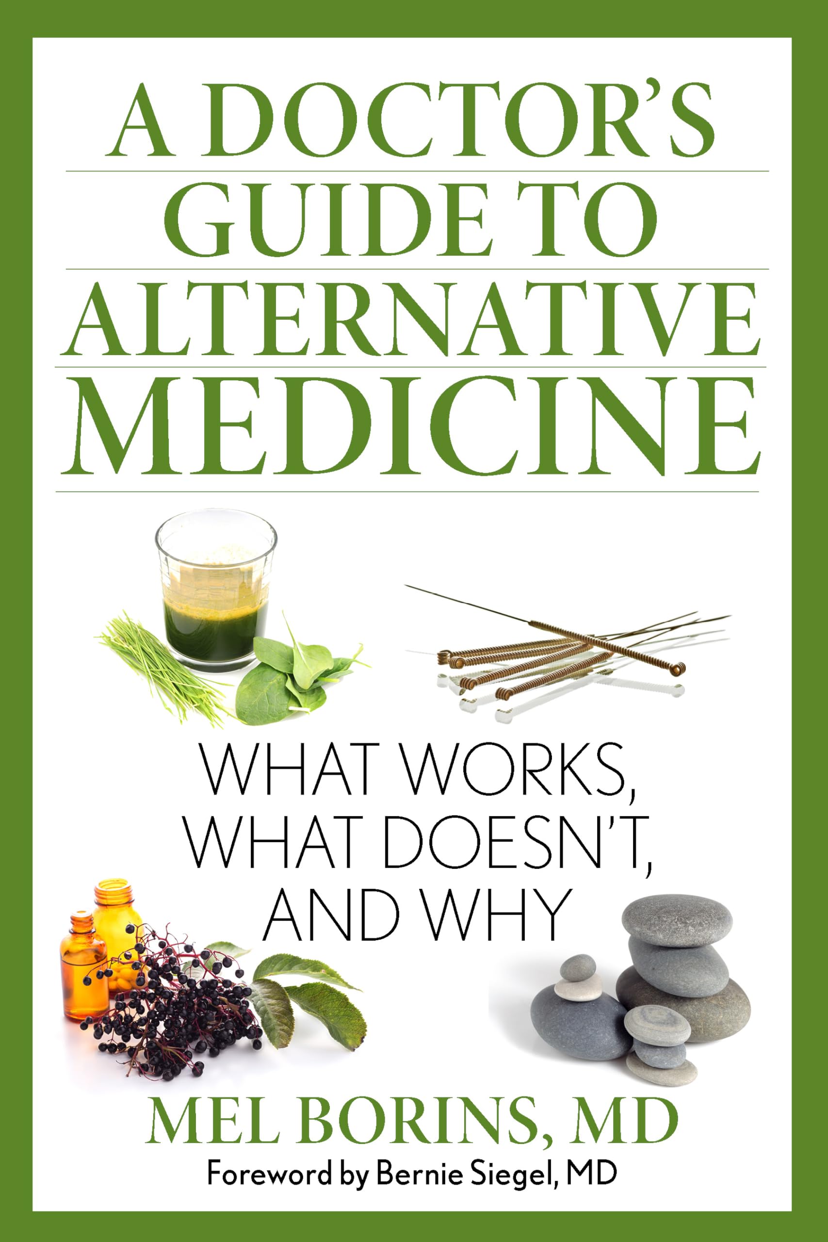 A Doctor's Guide to Alternative Medicine: What Works, What Doesn't, and Why Health, Nutrition & Fitness