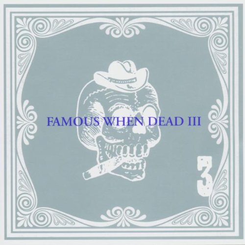 Famous When Dead 3 Dance & Electronic