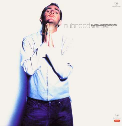 Global Underground - Nu Breed - Steve Lawler Dance & Electronic