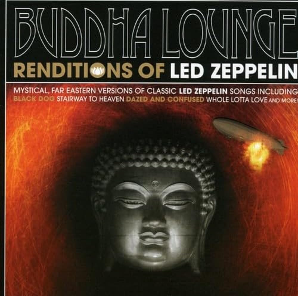 Buddha Lounge Renditions Of Led Zeppelin Other music genres
