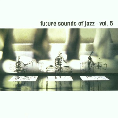 Future Sound of Jazz Vol. 5 Dance & Electronic
