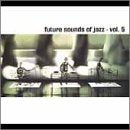 Future Sounds of Jazz Vol.5 Dance & Electronic