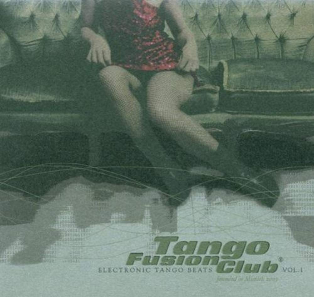 Tango Fusion Club Vol.1 Dance & Electronic
