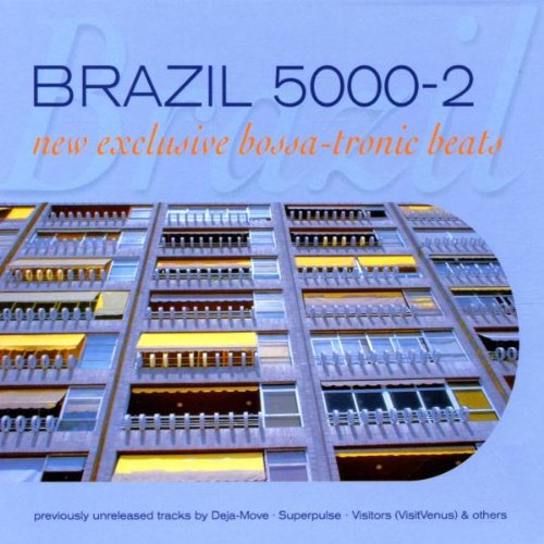 Brazil 5000-2 - New Exclusive Bossa-Tronic Beats Pop